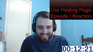 The Wrong Way to Use Healing Magic Episode 1 Reaction