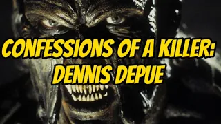 Confessions of a killer: Dennis Depue