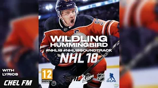 Wildling - Hummingbird (+ Lyrics) - NHL 18 Soundtrack