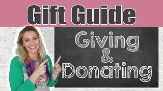 GIFT GUIDE GIVING AND DONATING | Helping Our Kids Understand The Joy Of Giving | Gifts and Donations