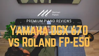🎹 Yamaha DGX 670 vs Roland FP-E50 | Digital Piano Comparison, Review & Demo 🎹
