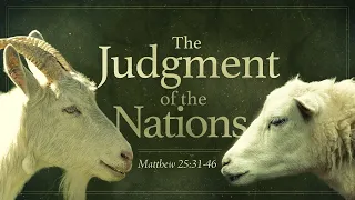 The Judgment of the Nations (Matthew 25:31-46)