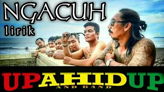 Upah Idup Band - Ngacuh Lirik // Lagu Reggae Bali Terbaru