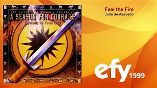 EFY 1999 - 10 Feel The Fire by Julie de Azevedo