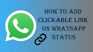 How to Add Clickable Link on WhatsApp Status [in Hindi]