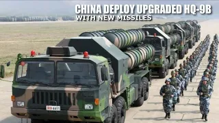 China deploys upgraded HQ 9B surface to air missile, with new type missiles