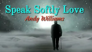 Speak Softly Love lyrics - Andy Williams