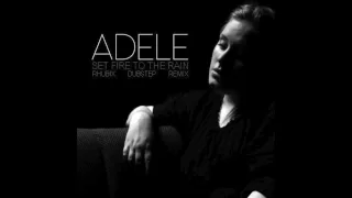 Adele - Set Fire To The Rain (Rhubix Dubstep Remix)