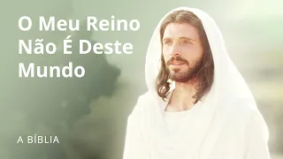 O Meu Reino Não É Deste Mundo