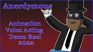 Anerdymous | Animation Voice Acting Demo Reel [2022]