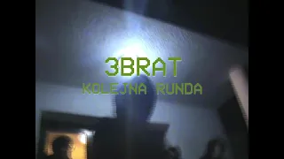 3BRAT - KOLEJNA RUNDA (VIDEO)