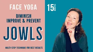 Diminish the Jowls, Improve and Prevent Jowls with Face  Yoga