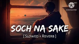 Soch Na Sake | Lo-Fi | slowed + reverb | letest song | mariya's music home |