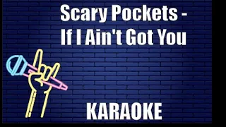 Scary Pockets - If I Ain't Got You (Karaoke)