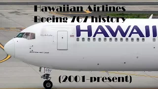 Fleet History - Hawaiian Airlines Boeing 767 (2001-present)
