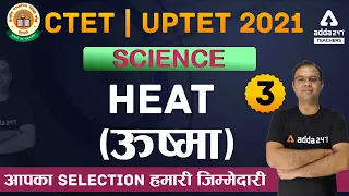 CTET/UPTET 2021 | CTET Science Preparation | Heat #3