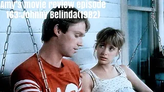 Amy’s movie review episode 163:Johnny Belinda(1982)