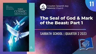 The Seal of God and Mark of the Beast Part 1 | Lesson 11