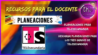 Descarga Planeaciones Didácticas GRATIS para TELESECUNDARIA