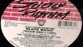 Black Magic - Freedom (Lil Louis Freedom Mix)