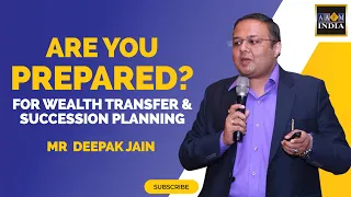 How to check your readiness for Wealth Transfer & Succession Planning ? | Role Play Mr  Deepak Jain
