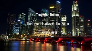 Tangerine Dream  -   The Dream Is Always The Same  -    Risky Business