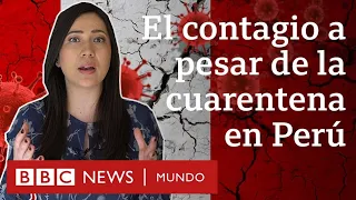 Coronavirus en Perú: 4 razones que explican la cantidad de casos a pesar de la cuarentena