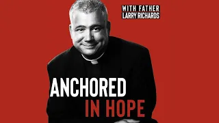 Anchored in Hope EP 120 - Thursday, May 2, 2024