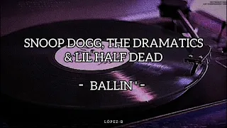 Snoop Dogg, The Dramatics & Lil Half Dead - BALLIN´ (subtitulos español-inglés)