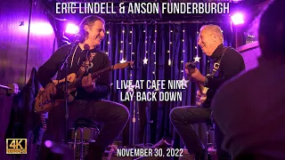 Eric Lindell & Anson Funderburgh LIVE at Cafe Nine - Lay Back Down