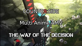 Multi Anime AMV [COUNTER:SIDE - The way of the decision]