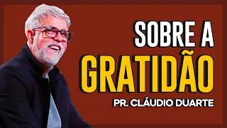 Cláudio Duarte | SER GRATO VAI MUDAR O SEU 2024