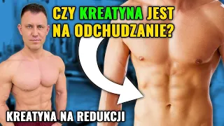 Kreatyna podczas odchudzania - czy na redukcji brać kreatynę i czy faktycznie odchudza? Mariusz Mróz