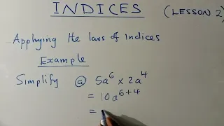 INDICES (Application of the laws of Indices) - LESSON 2