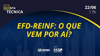 QUINTA TÉCNICA: "EFD-Reinf: o que vem por aí?" - com o Prof. Danilo Lollio