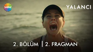 Yalancı 2. Bölüm 2. Fragman | Bu Akşam 20.00'de Show TV'de!