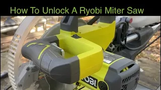 How To Unlock A Ryobi Miter Saw/ How To Unlock The Arm on A Ryobi Miter Saw