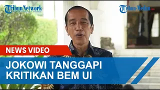 Jokowi Menanggapi Kritikan BEM UI yang Menyebutnya 'The King of Lip Service'