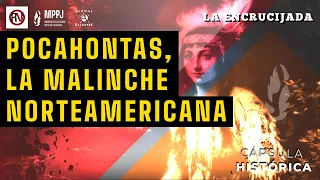 Pocahontas, la Malinche norteamericana - #CápsulaHistórica