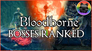 I RANKED All 22 Bosses in BLOODBORNE!