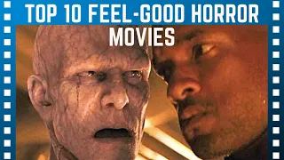 Top 10 Feel-Good Horror Movies to Watch During Difficult Times | #Top10Clipz