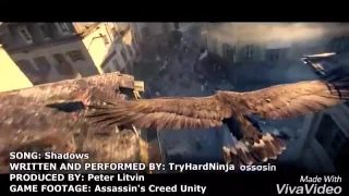 ASSASIN'S CREED UNITY song SHADOW by (tryharninja assasin) editor with viva video