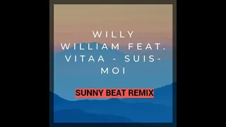 Willy William Feat. Vitaa - Suis Moi (Sunny Beat Remix)