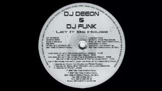 DJ Deeon & DJ Funk - Let It Be House