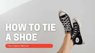 The Easiest Way to Tie a Shoe Using the Cheerio Method