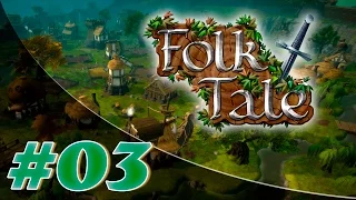 Прохождение Folk Tale [Beta] #3 - А вот и кавалерия!