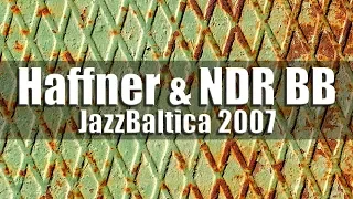 Wolfgang Haffner & NDR Bigband "Nordic Shapes" - jazz baltica 2007