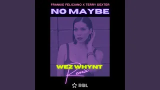 No Maybe (Wez Whynt Vocal Remix)