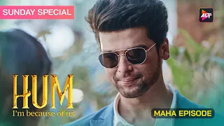 Sunday Special - MahaEpisode | HUM I’m Because Of Us- Kushal Tandon, Ridhima Pandit, Karishma Sharma