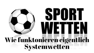 Sportwetten erklärt: Systemwetten + Sytstemwettenrechner